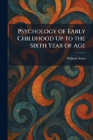 Psychology of Early Childhood Up to the Sixth Year of Age 1025933516 Book Cover