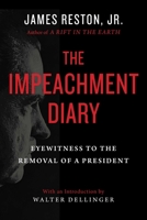 The Impeachment Diary: Eyewitness to the Removal of a President 1950691187 Book Cover