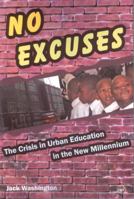 No Excuses: The Crisis in Urban Education in the New Millennium 1592217273 Book Cover