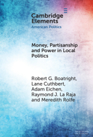 Money, Partisanship and Power in Local Politics 1009613715 Book Cover
