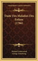 Traita(c) Des Maladies Des Enfans 2012474225 Book Cover