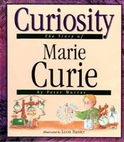 Curiosity: The Story of Marie Curie (Value Biographies) 1567662293 Book Cover