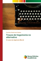 Traços de hegemonia no alternativo 6203467944 Book Cover