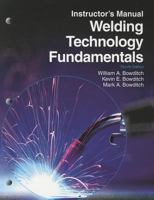 Welding Technology Fundamentals Instructor's Manual 1605252581 Book Cover
