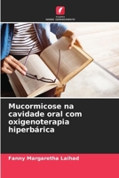 Mucormicose na cavidade oral com oxigenoterapia hiperbárica (Portuguese Edition) 6208305292 Book Cover