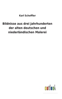 Bildnisse aus drei Jahrhunderten der alten deutschen und niederländischen Malerei 3752472006 Book Cover