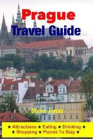 Prague Travel Guide - Attractions, Eating, Drinking, Shopping & Places to Stay 149751584X Book Cover