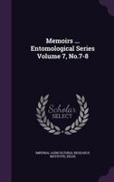 Memoirs ... Entomological Series; Volume 7, no.7-8 1172353999 Book Cover