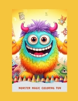 Monster Magic Coloring Fun: colouring boor for kids 4-7 years B0CQJC1M5X Book Cover