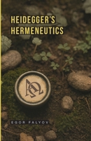 Heidegger's Hermeneutics 1952671558 Book Cover
