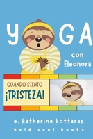 Yoga Con Eleonora: Cuando Siento Tristeza! 1257980939 Book Cover