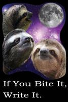 Three Sloth Moon 90 Day Food Log: If You Bite It, Write It. 1718015879 Book Cover