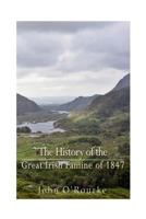 The History of the Great Irish Famine of 1847 1539969622 Book Cover