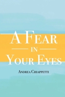 A Fear in Your Eyes 0578716321 Book Cover