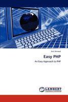 Easy PHP: An Easy Approach to PHP 3847330217 Book Cover