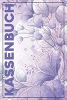 Kassenbuch: Kassenbuch mit 120 Seiten im Format A5 für einfache Buchführung mit Einnahmen, Ausgaben, Saldo  mit Wasserfarben Blumen Muster (Softcover) (German Edition) 1700531476 Book Cover