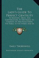 The Lady's Guide to Perfect Gentility 0548720924 Book Cover