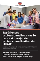 Expériences professionnelles dans le cadre du projet de professionnalisation de l'UNAE (French Edition) 6208259487 Book Cover
