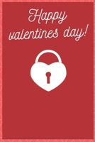 happy valentines day: Lined Notebook/gift Journal, perfect for taking note,stories, and ideas for  love and romance, 120 Pages,6 x 9, matte B084DGMJKN Book Cover