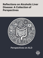 Reflections on Alcoholic Liver Disease: A Collection of Perspectives 1022901028 Book Cover
