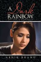 A Dark Rainbow: Rhythm & Romance 1482810565 Book Cover