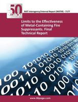Limits to the Effectiveness of Metal-Containing Fire Suppressants. Final Technical Report (NISTIR 7177) 149429835X Book Cover