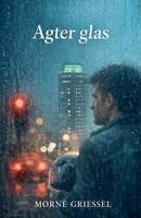 Agter glas (Afrikaans Edition) B0GMY9HVJX Book Cover
