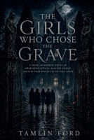 The Girls Who Chose the Grave B0GYSCS5HW Book Cover