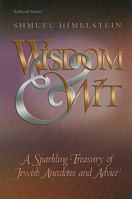Wisdom & Wit: A Sparkling Treasury of Jewish Anecdotes and Advice (Artscroll) 1578193869 Book Cover