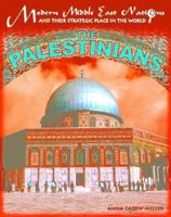 The Palestinians (Modern Middle East Nations and Their Strategic Place in the World) 1590845137 Book Cover