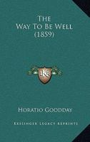 The Way To Be Well (1859) 1437346154 Book Cover