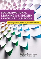 Social-Emotional Learning in the English Language Classroom: Fostering Growth, Self-Care, and Independence 1953745024 Book Cover