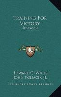 Training For Victory: Shopwork 0548385335 Book Cover
