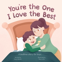 You're the One I Love the Best: A Bedtime Story for Boys B0CV6NB6GM Book Cover
