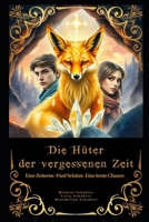 Die Hüter der vergessenen Zeit (German Edition) B0G7MQ116Q Book Cover
