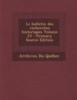 Le Bulletin Des Recherches Historiques; Volume 23 1022720406 Book Cover