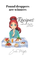 Pound droppers are winners: Recipes with max 10g fat per meal 9083022986 Book Cover
