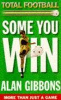 Some You Win... 1407227394 Book Cover