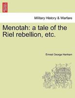 Menotah: A Tale Of The Riel Rebellion 1535500395 Book Cover