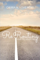 ReRouting: Your GPS Never Fails 1678008109 Book Cover