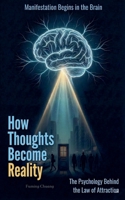 How Thoughts Become Reality B0GTSJBMZN Book Cover