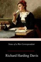 Notes of a War Correspondent 1517604028 Book Cover