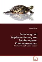 Erstellung und Implementierung von fachbezogenen Kompetenzrastern: Wie kommt das Neue ins System? 3639374029 Book Cover