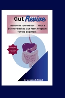 Gut Revive: Transform Your Health with a Science-Backed Gut Reset Program for the beginners B0CHL7W1QX Book Cover