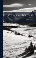 Voyage Au Pole Sud 1023916614 Book Cover