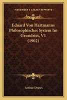 Eduard Von Hartmanns Philosophisches System Im Grundriss... 1013139275 Book Cover