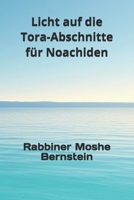 Licht auf die Tora-Abschnitte für Noachiden (German Edition) B0GF75DYCM Book Cover