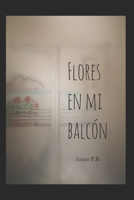 Flores en mi balcón B08SSK1P1N Book Cover