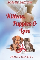 Kittens, Puppies & Love: A Small-Town, Slow-Burn Mystery Romance (Hope & Hearts from Swan Harbor) 1965510094 Book Cover