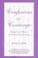 Confessions of a Concierge: Madame Lucie`s History of Twentieth-Century France 0300040385 Book Cover